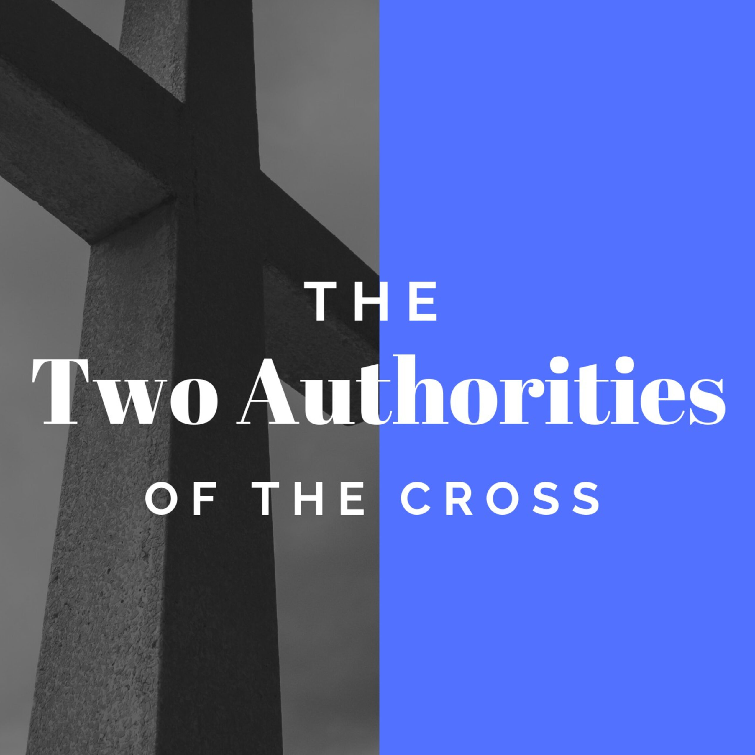 The Two Authorities of the Cross